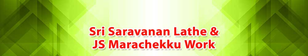 Saravana Lathe & JS Marachekku Works Banner Image